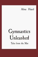 Gymnastics Unleashed