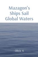 Mazagon's Ships Sail Global Waters