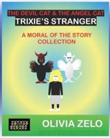 The Devil Cat & The Angel Cat - Trixie's Stranger