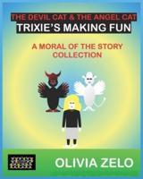 The Devil Cat & The Angel Cat Trixie's Making Fun