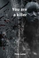 You Are a Killer