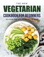 The New Vegetarian Cookbook for Beginners: Delicious and Easy Recipes in One Book