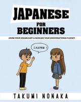 Japanese For Beginners: Grow Your Vocabulary & Increase Your Conversational Fluency