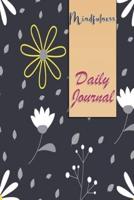 Mindfulness Daily Journal: A Guided Journal with Writing Prompts - Daily Practices -  A Creative Diary To Practice And Improve Your Emotional and Physical Well-Being