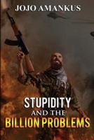 Stupidity and the Billion Problems