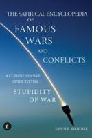 The Satirical Encyclopedia of Famous Wars and Conflicts