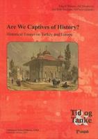 Are We Captives of History?