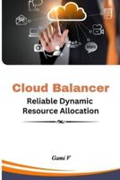 Cloud Balancer Reliable Dynamic Resource Allocation