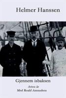 Gjennem isbaksen: Atten år med Roald Amundsen