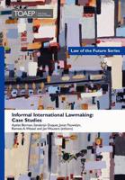 Informal International Lawmaking: Case Studies