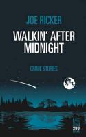 Walkin' After Midnight: Crime Stories