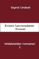 Middelalder-romaner I: Kristin Lavransdatter - Kransen