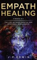 Empath Healing: 2 Books in 1 - The Link Between Empaths and Emotional Intelligence