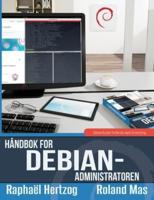 Håndbok for Debian-administratoren: Debian Buster fra første møte til mestring