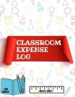 Classroom Expense Log Book: Record Classroom Expenses , Teacher Expense Tracker. ( 8x11 Inches ) 120 Pages