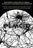 Electronic Literature as a Model of Creativity and Innovation in Practice (ELMCIP)