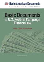 Basic Documents in U.S. Federal Campaign Finance Law