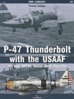 P-47 Thunderbolt With the USAAF in the MTO, Asia and Pacific