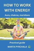 How to Work With Energy