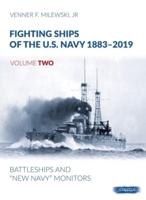 Fighting Ships of the U.S. Navy 1883-2019. Volume Two Battleships and "New Navy" Monitors