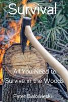 Survival: All You Need to Survive in the Woods