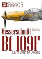 Colour & Scale 03. Messerschmit Bf 109 F. Luftwaffe Aces