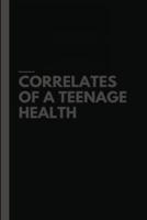 Study of psychosocial correlates of teenage health