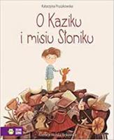 O Kaziku I Misiu Sloniku