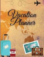 Vacation Planner: Travel Checklist Notebook, Planner and Organizer Travel Journal, Trip Diary for Your Dream Holiday
