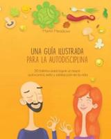 Una Guía Ilustrada Para La Autodisciplina