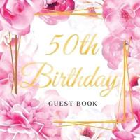 50th Birthday Guest Book: 50 Year Old & Fabulous Party, 1972, Perfect With Adult Bday Party Pink Rose Gold Decorations & Supplies, Funny Idea for Turning 50, Keepsake Gift for Women and Men