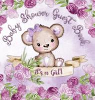 Baby Shower Guest Book: It's a Girl! Teddy Bear Purple Floral Alternative Theme, Wishes to Baby and Advice for Parents, Guests Sign in Personalized with Address Space, Gift Log, Keepsake Photo Pages