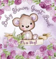 Baby Shower Guest Book: It's a Boy! Teddy Bear Purple Floral Alternative Theme, Wishes to Baby and Advice for Parents, Guests Sign in Personalized with Address Space, Gift Log, Keepsake Photo Pages