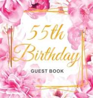 55th Birthday Guest Book: Gold Frame and Letters Pink Roses Floral Watercolor Theme, Best Wishes from Family and Friends to Write in,  Guests Sign in for Party, Gift Log, Hardback