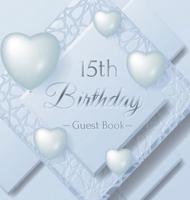 15th Birthday Guest Book: Ice Sheet, Frozen Cover Theme,  Best Wishes from Family and Friends to Write in, Guests Sign in for Party, Gift Log, Hardback