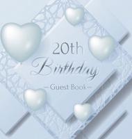 20th Birthday Guest Book: Ice Sheet, Frozen Cover Theme,  Best Wishes from Family and Friends to Write in, Guests Sign in for Party, Gift Log, Hardback