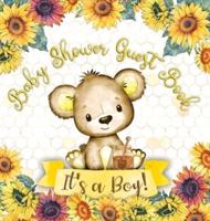Baby Shower Guest Book: It's a Boy! Teddy Bear Sunflower Yellow Floral Honey Theme Wishes to Baby and Advice for Parents, Guests Sign in Personalized with Address Space, Gift Log, Keepsake Photo Pages