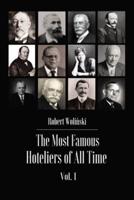 The Most Famous Hoteliers of All Time Volume 1