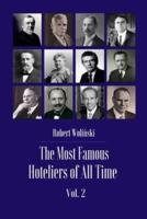 The Most Famous Hoteliers of All Time Volume 2