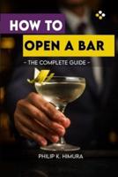How to Open a Bar - The Complete Guide -