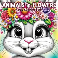 Animals in Flowers Adult Coloring Book