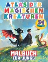 Atlas Der Magischen Kreaturen Malbuch Für Jungs