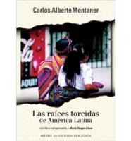 Las Raices Torcidas De America Latina