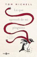 Lo Que Aprendi De Mi Pingüino / The Penguin Lessons: What I Learned from a Remar Kable Bird