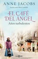 El Café Del Ángel. Años Turbulentos / The Angel Cafe. Turbulent Years