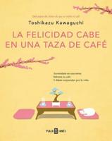 La Felicidad Cabe En Una Taza De Café / Tales from the Cafe: Before the Coffee Gets Cold