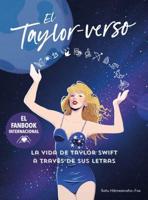 El Taylor-Verso: La Vida De Taylor Swift a Través De Sus Letras / Into the Taylo R-Verse