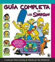 Guía Completa De Los Simpson: Personajes, Curiosidades Y Bromas Privadas De La Serie De Televisión/ The Simpsons: A Complete Guide to Our Favorite Family