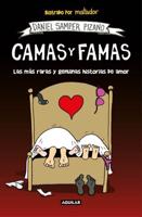 Camas Y Famas: Las Más Raras Y Genuinas Historias De Amor / Who You Lie in Bed With. The Rarest and Most Genuine Love Stories