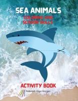 Sea Animals Coloring and Scissor Skills Activity Book